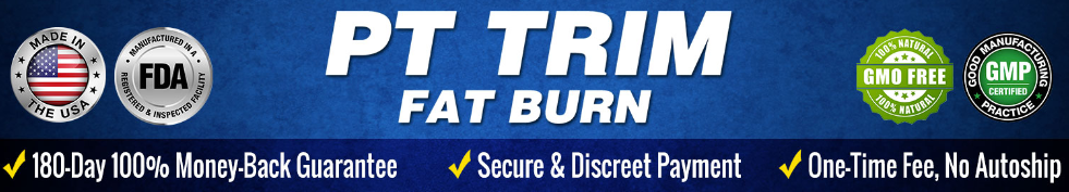 PT Trim Fat Burn Benefits