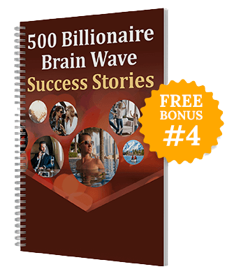 500 Billionaire Brain Wave Success Stories